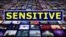 ពាក្យក្នុងសារព័ត៌មាន៖ sensitive