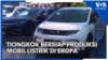 Tiongkok Bersiap Memproduksi Mobil Listrik di Eropa