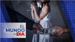 El Mundo al Día (Radio): EEUU eleva alertas sobre aumento de tráfico humano en Latinoamérica