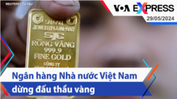 Ngân hàng Nhà nước Việt Nam dừng đấu thầu vàng | Truyền hình VOA 29/5/24 Ngân hàng Nhà nước Việt Nam dừng đấu thầu vàng | Truyền hình VOA 29/5/24