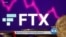ပြိုလဲသွားတဲ့ FTX ဒစ်ဂျစ်တယ်ငွေကြေးဈေးကွက်