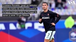 Kudi Bai Kare Shi Daga COVID-19 Ba: Cristiano Ronaldo Ya Kamu Da Cutar Corona