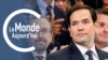 Le Monde Aujourd'hui : le secrétaire d’Etat Marco Rubio prend ses marques