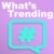 What's Trending Today?